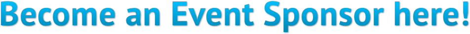 Become an Event Sponsor here! Become an Event Sponsor here!